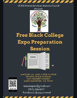 Black College Expo Preparation Session, open to all who are interested! January 24, 2020, 5:00 p.m. - 8:30 p.m., Ortega HS Gym, 520 Chaney St., Lake Elsinore, CA 92530